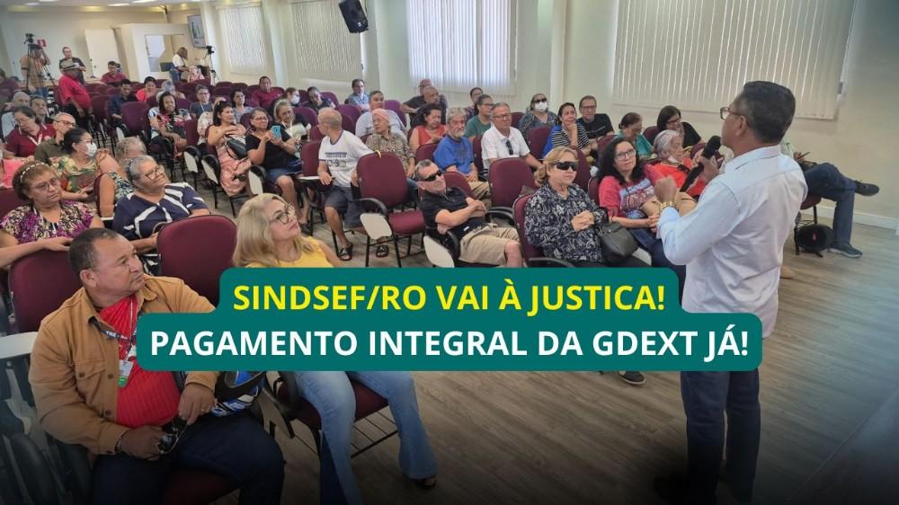 Sindsef/RO vai à Justiça para garantir o pagamento integral da GDEXT aos servidores transpostos